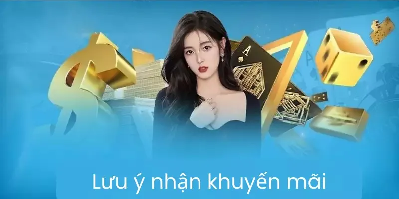 Lưu ý khi nhận ưu đãi