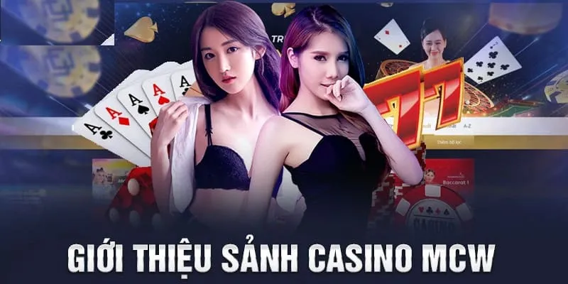 MCW Casino Sân chơi siêu thực cùng các dealer nóng bỏng