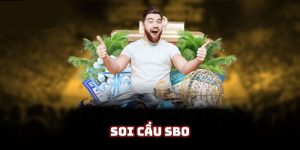 Tìm hiểu các thông tin sơ lược nhất về soi cầu SBO